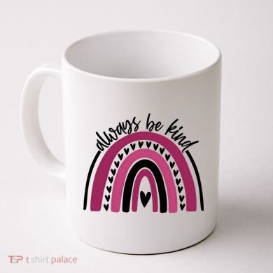 Always Be Kind Inspirational Rainbow Coffee Mug