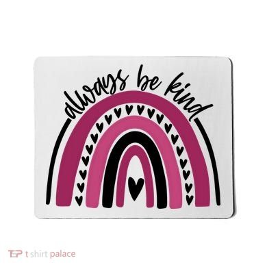 Always Be Kind Inspirational Rainbow Mousepad