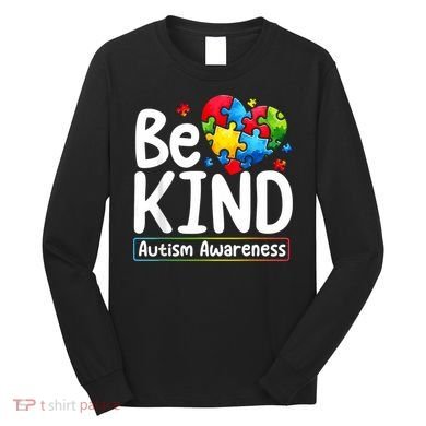 Autism Be Kind Be Kind Autism Awareness Long Sleeve Shirt