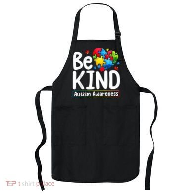 Autism Be Kind Be Kind Autism Awareness Apron