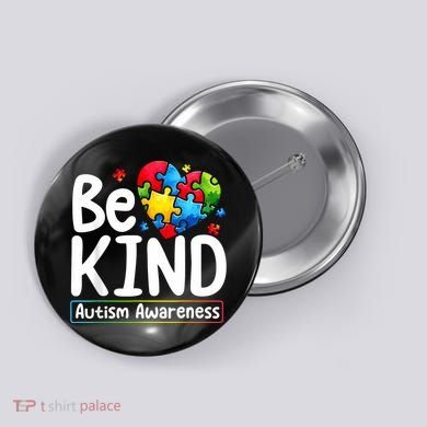 Autism Be Kind Be Kind Autism Awareness Button