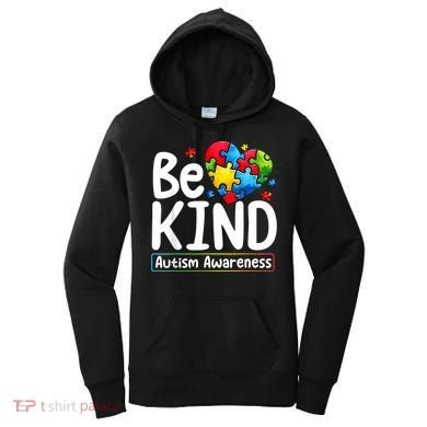 Autism Be Kind Be Kind Autism Awareness Women's Hoodie