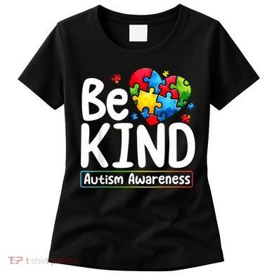 Autism Be Kind Be Kind Autism Awareness Women's T-Shirt