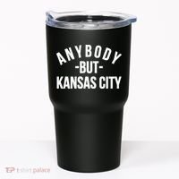 Anybody But Kansas City Tumbler thumb 0