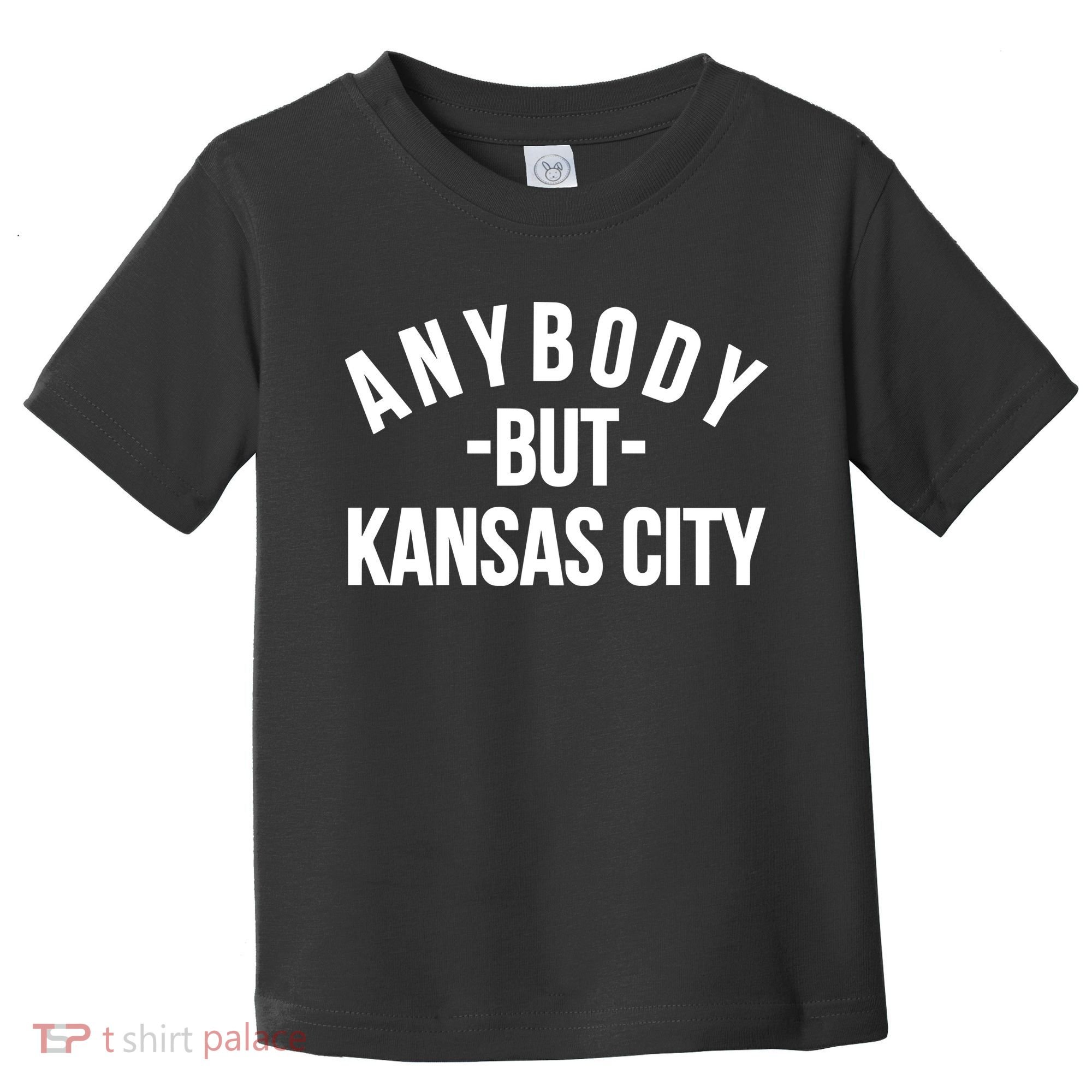 Anybody But Kansas City Toddler T-Shirt