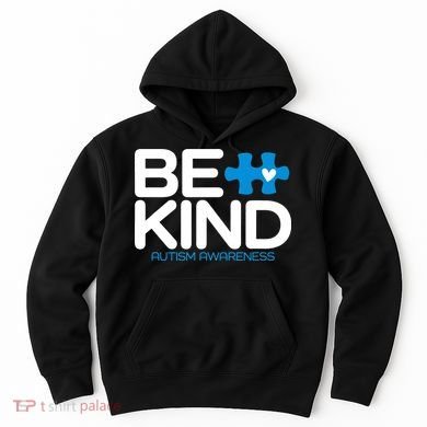Autism Be Kind  Be Kind Autism Awareness Hoodie