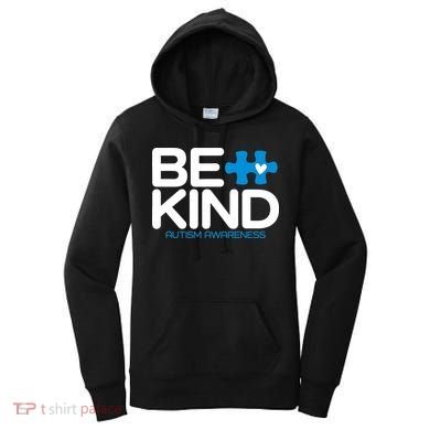 Autism Be Kind  Be Kind Autism Awareness Women's Hoodie