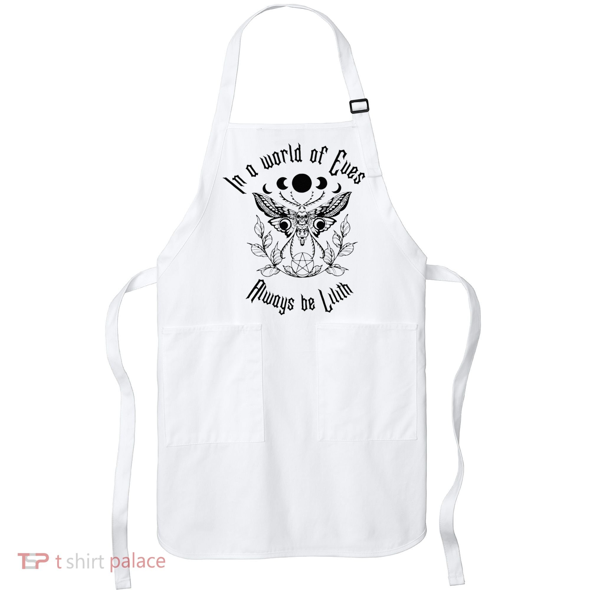 Always Be Lilith Pagan Goddess Never Eve Occult Witchy Apron