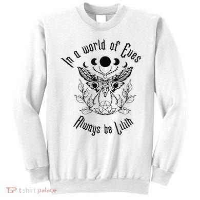 Always Be Lilith Pagan Goddess Never Eve Occult Witchy Sweatshirt