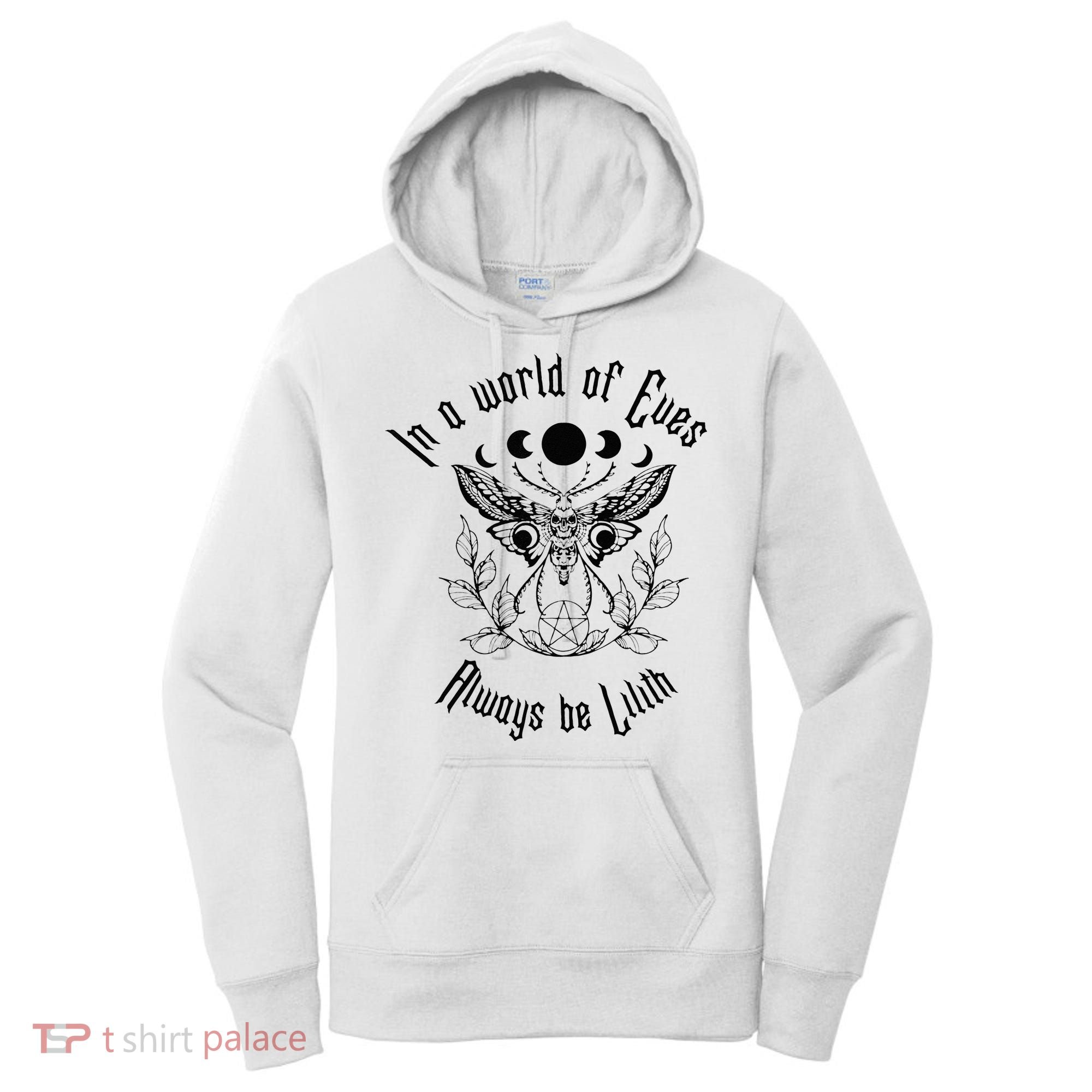 Always Be Lilith Pagan Goddess Never Eve Occult Witchy Women's Hoodie