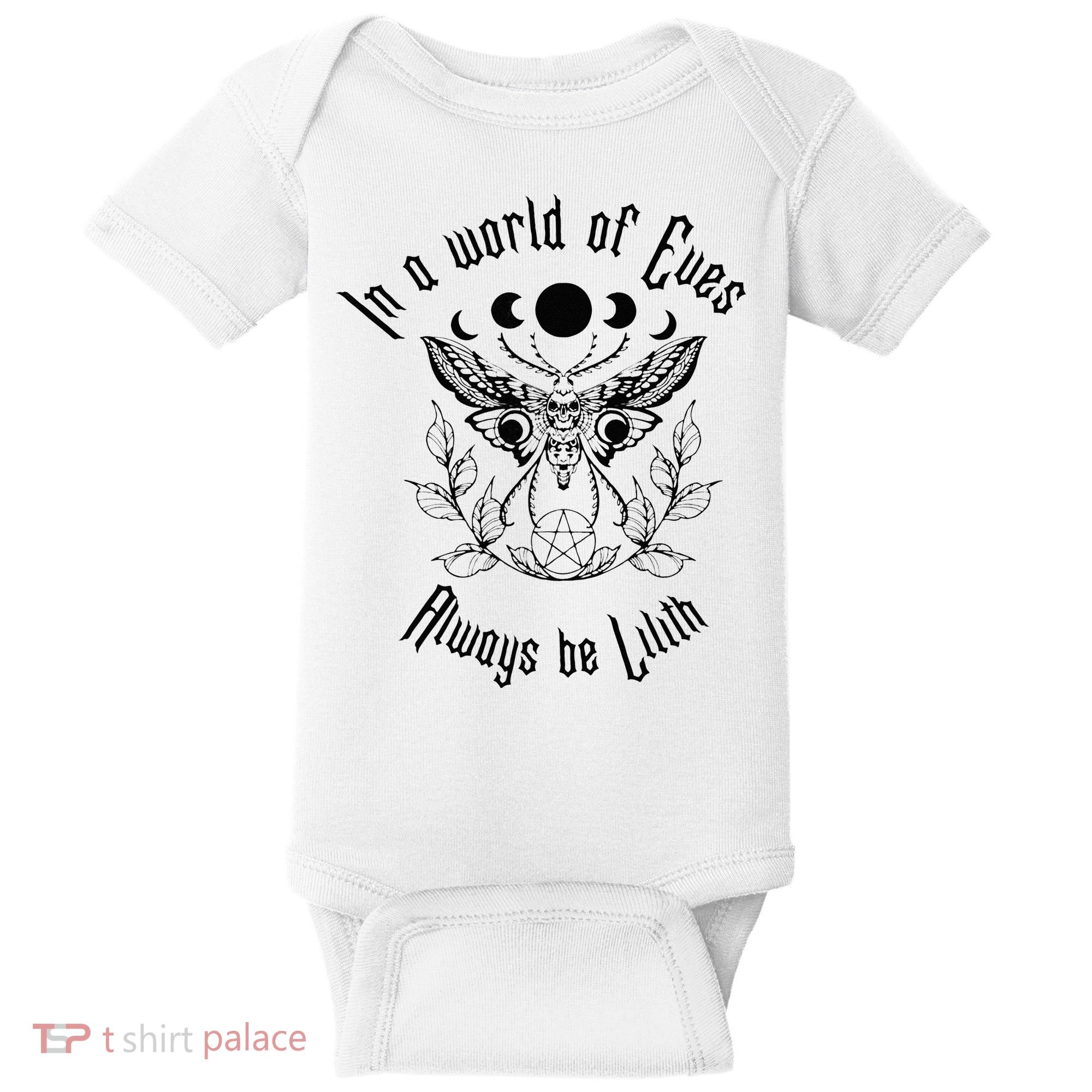 Always Be Lilith Pagan Goddess Never Eve Occult Witchy Baby Bodysuit