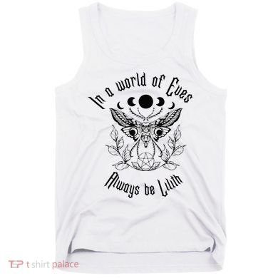 Always Be Lilith Pagan Goddess Never Eve Occult Witchy Tank Top