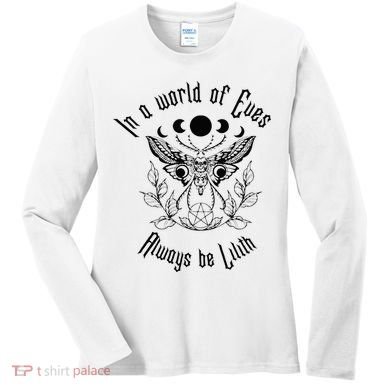 Always Be Lilith Pagan Goddess Never Eve Occult Witchy Women's Long Sleeve Shirt
