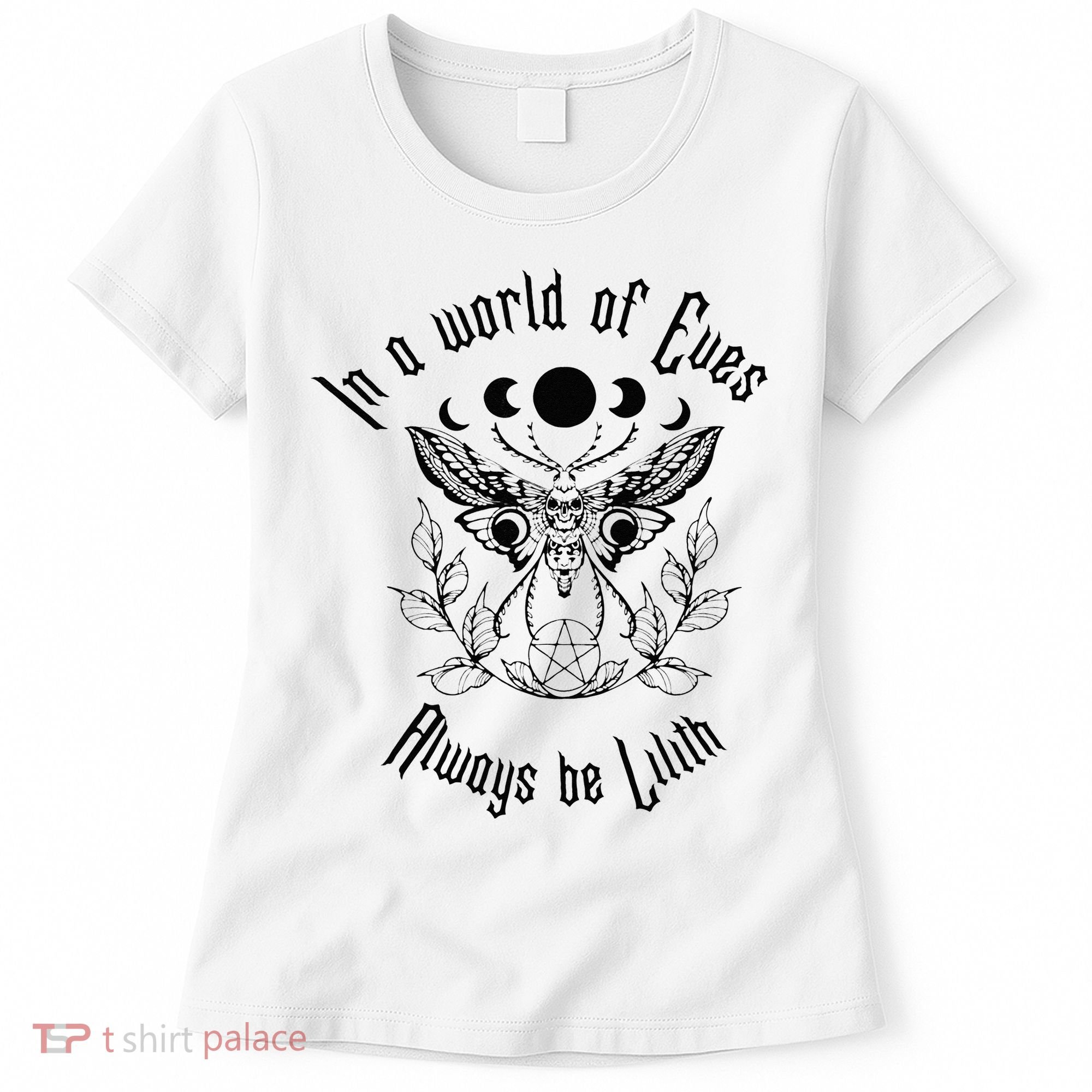 Always Be Lilith Pagan Goddess Never Eve Occult Witchy Women's T-Shirt