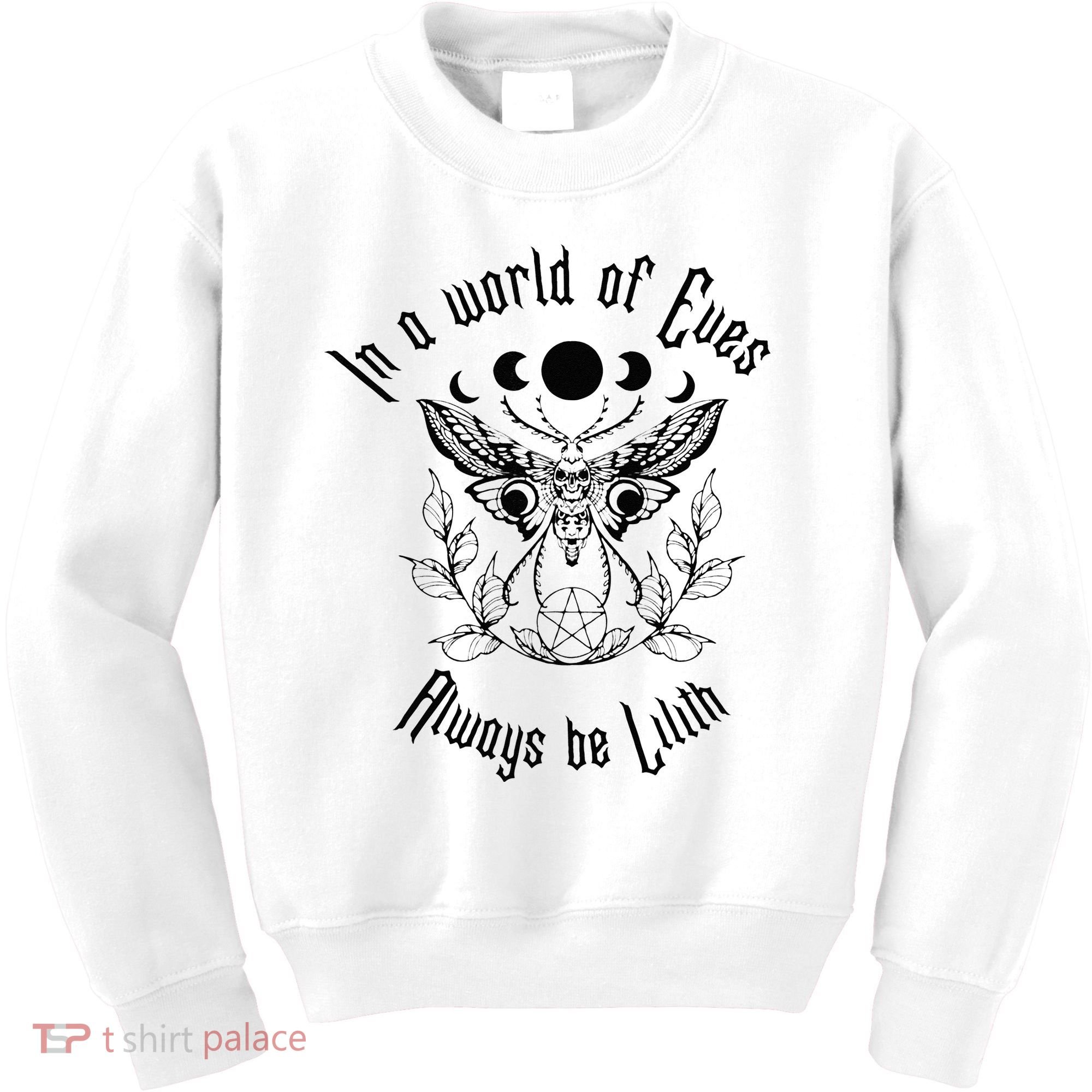 Always Be Lilith Pagan Goddess Never Eve Occult Witchy Kids Sweatshirt