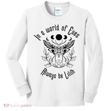 Always Be Lilith Pagan Goddess Never Eve Occult Witchy Kids Long Sleeve Shirt