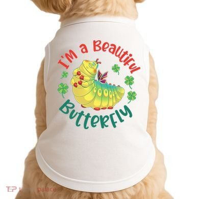 A Bug Life I'm A Beautiful Butterfly Funny Cute Gift Trending Doggie Tank