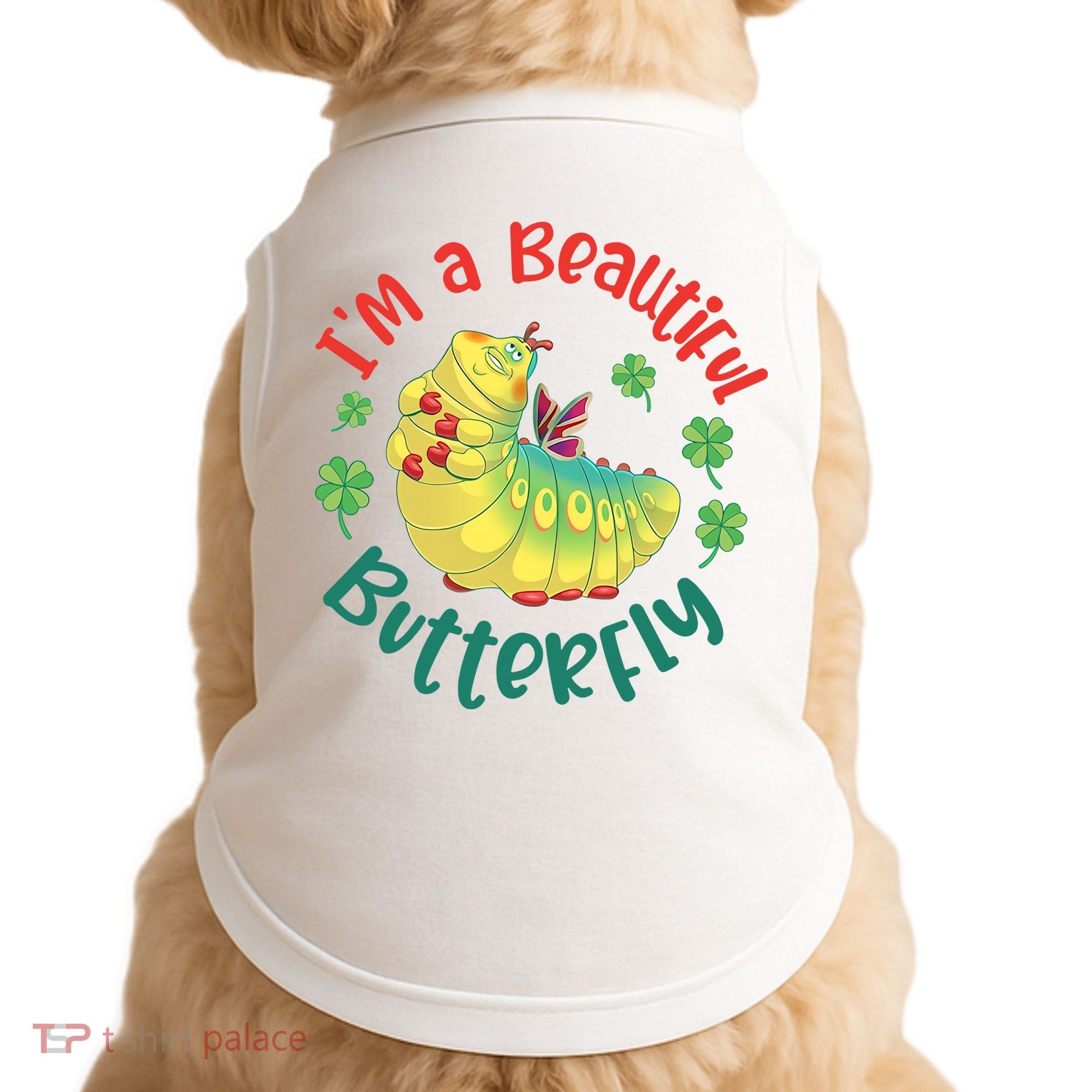 A Bug Life I'm A Beautiful Butterfly Funny Cute Gift Trending Doggie Tank
