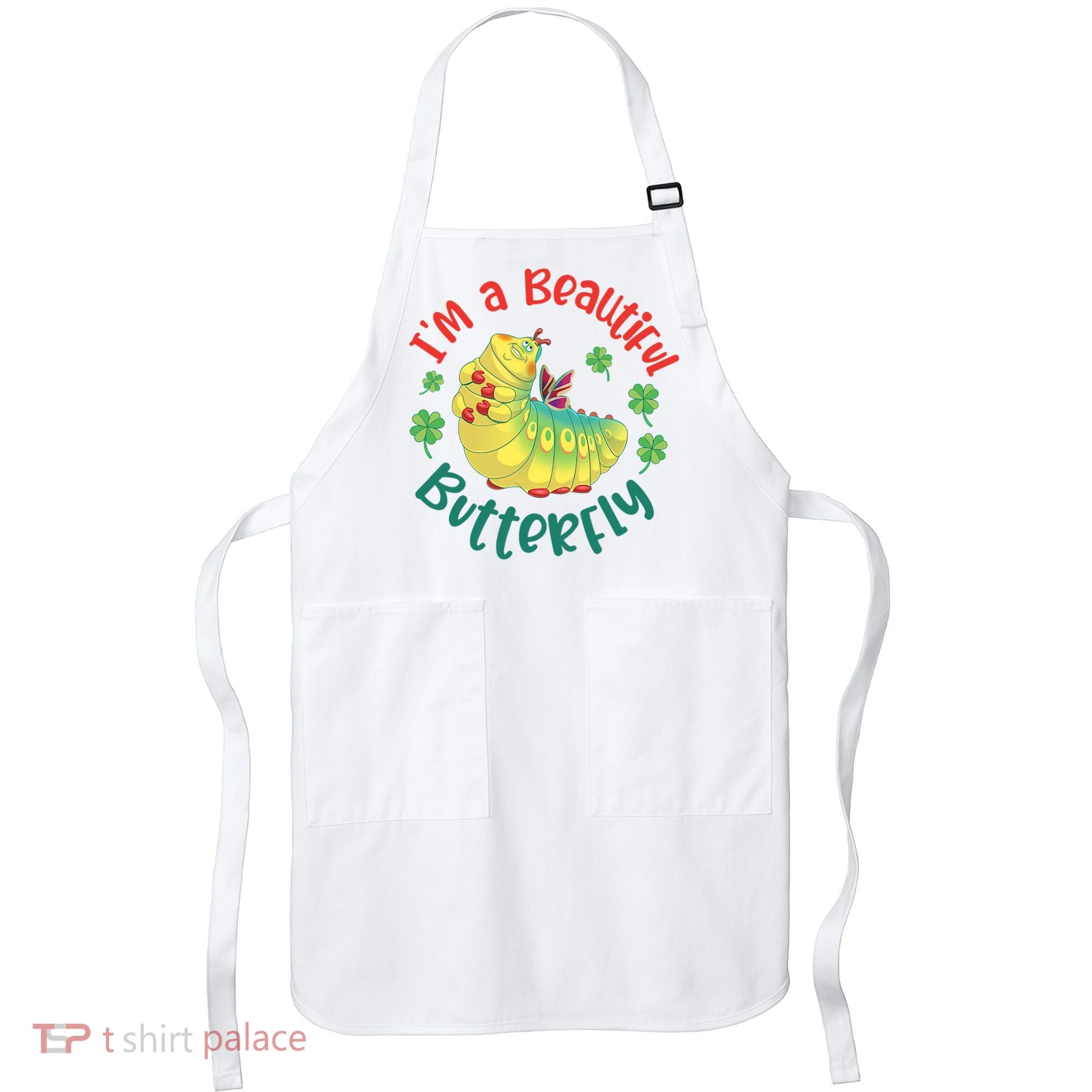 A Bug Life I'm A Beautiful Butterfly Funny Cute Gift Trending Apron