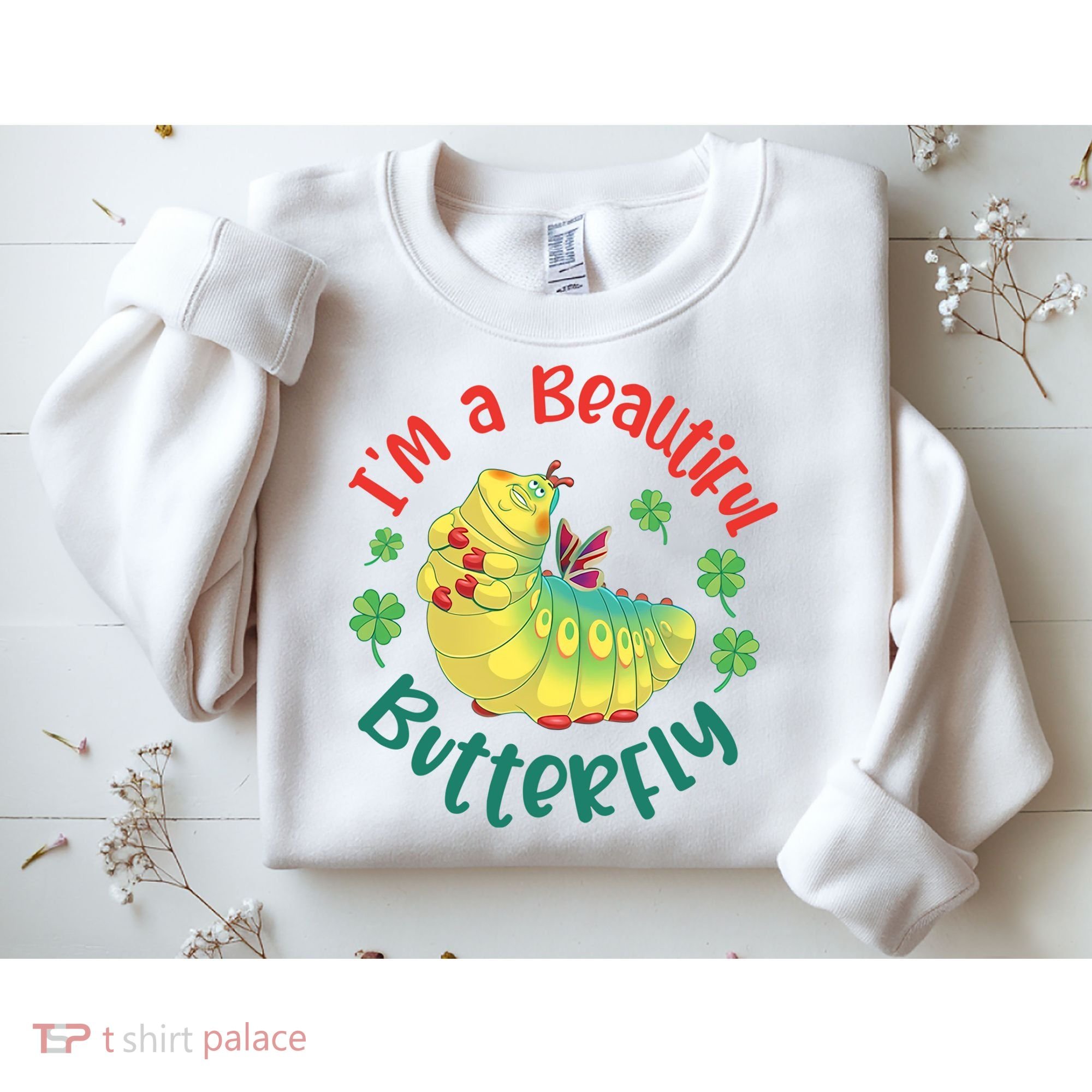 A Bug Life I'm A Beautiful Butterfly Funny Cute Gift Trending Sweatshirt