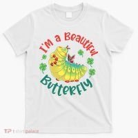 A Bug Life I'm A Beautiful Butterfly Funny Cute Gift Trending T-Shirt thumb 0