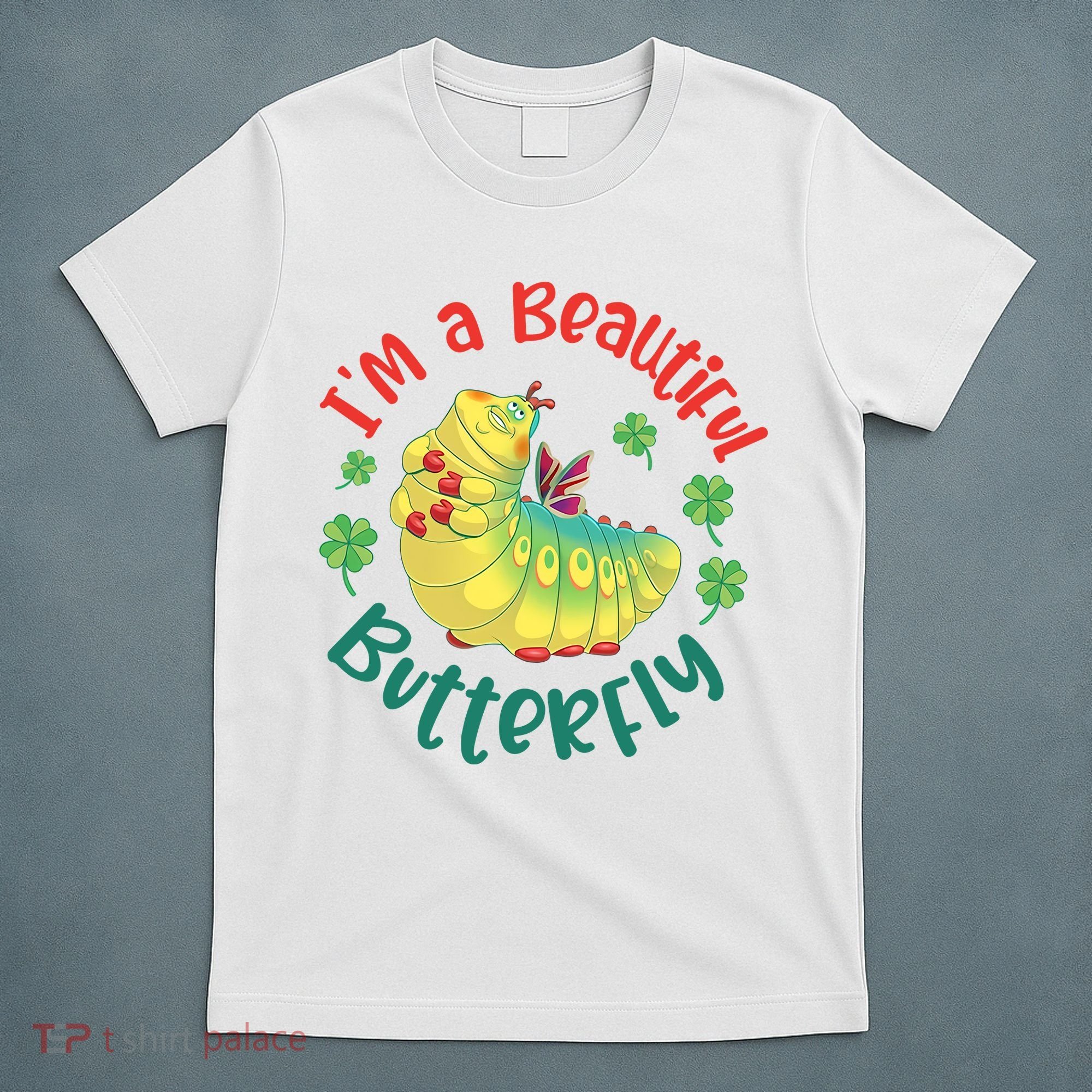 A Bug Life I'm A Beautiful Butterfly Funny Cute Gift Trending T-Shirt