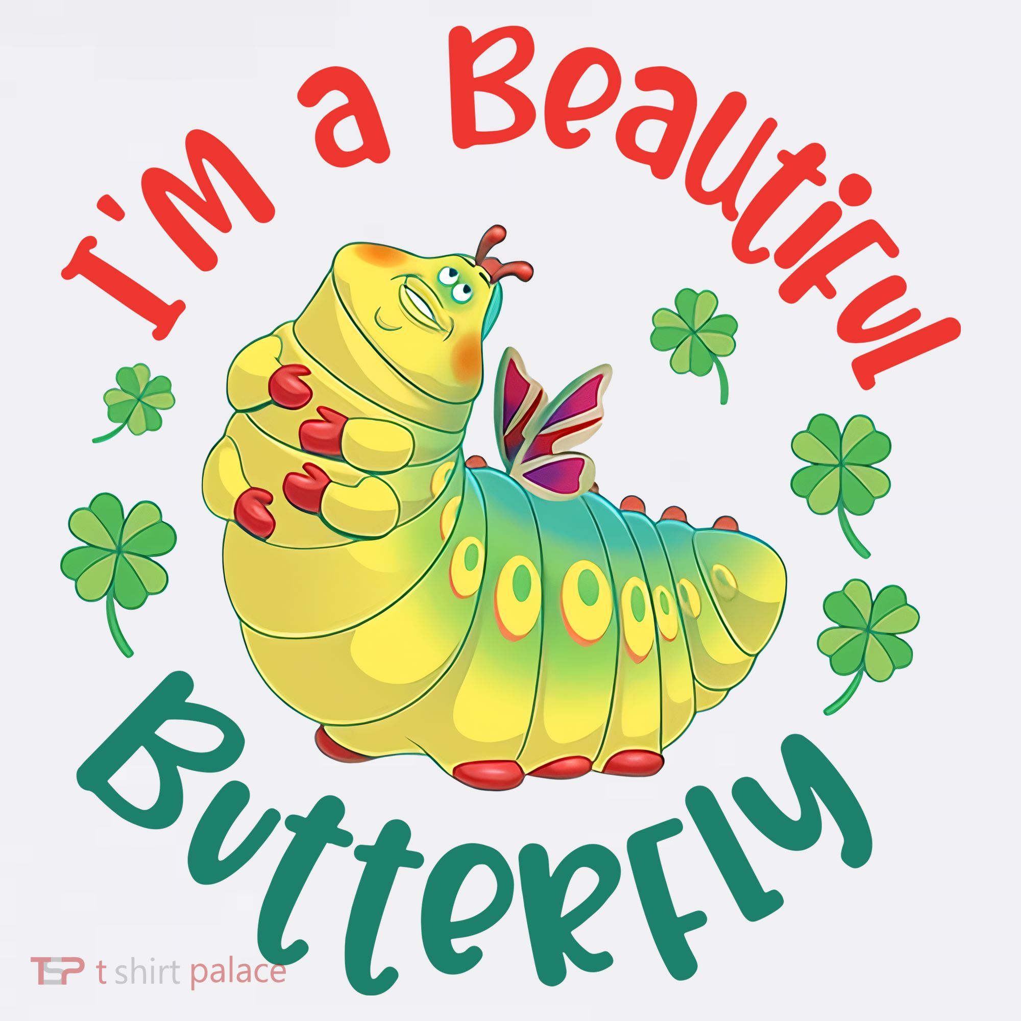 A Bug Life I'm A Beautiful Butterfly Funny Cute Gift Trending T-Shirt