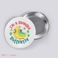 A Bug Life I'm A Beautiful Butterfly Funny Cute Gift Trending Button thumb 0