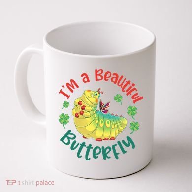 A Bug Life I'm A Beautiful Butterfly Funny Cute Gift Trending Coffee Mug