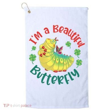 A Bug Life I'm A Beautiful Butterfly Funny Cute Gift Trending Golf Towel