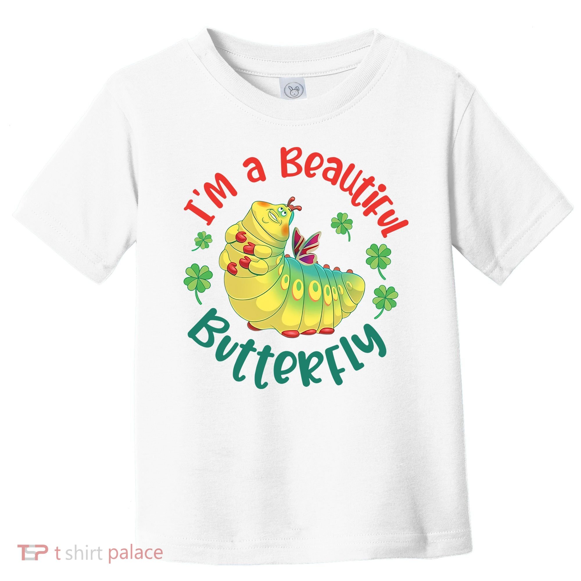 A Bug Life I'm A Beautiful Butterfly Funny Cute Gift Trending Toddler T-Shirt