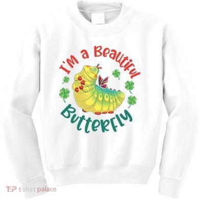 A Bug Life I'm A Beautiful Butterfly Funny Cute Gift Trending Kids Sweatshirt