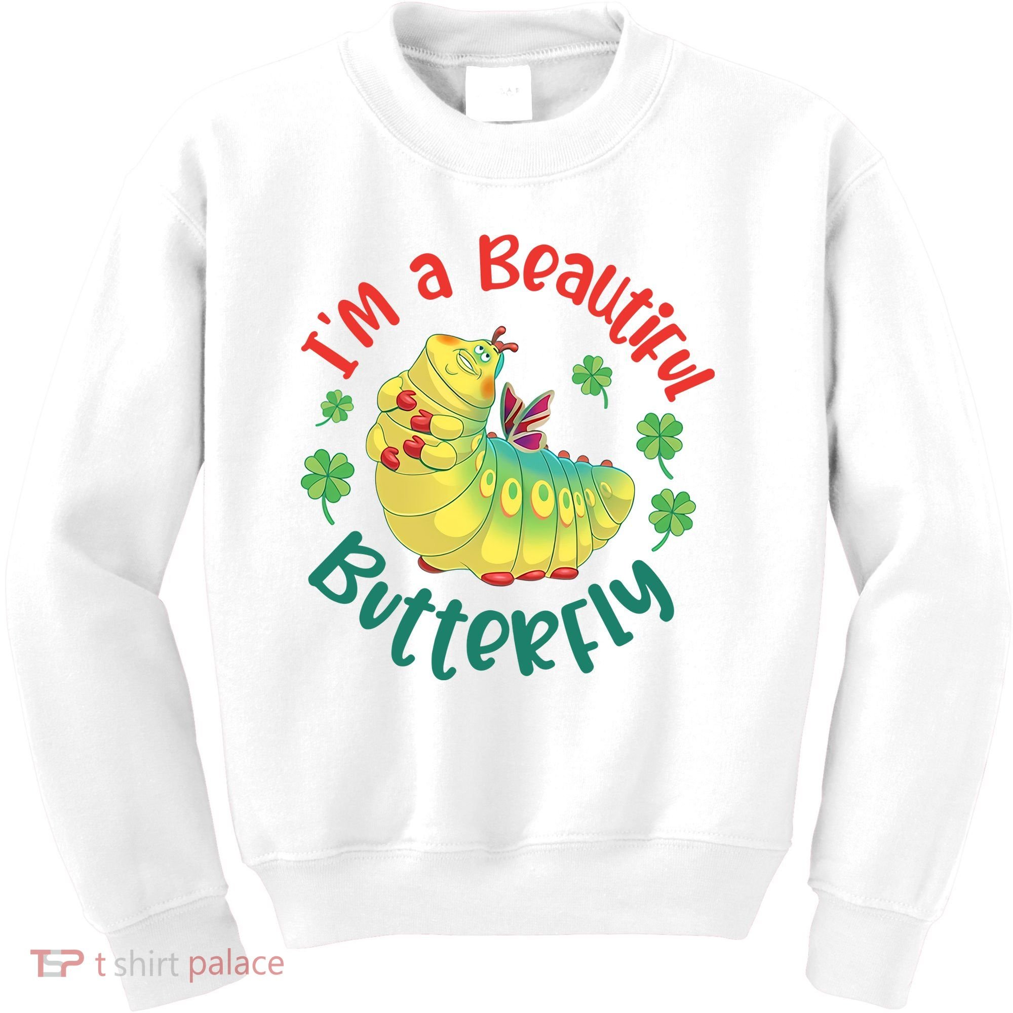 A Bug Life I'm A Beautiful Butterfly Funny Cute Gift Trending Kids Sweatshirt