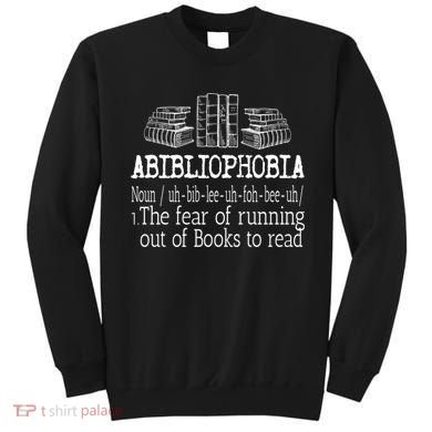 Abibliophobia Book Lover Design For Readers Cool Gift Sweatshirt