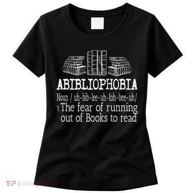 Abibliophobia Book Lover Design For Readers Cool Gift Women's T-Shirt
