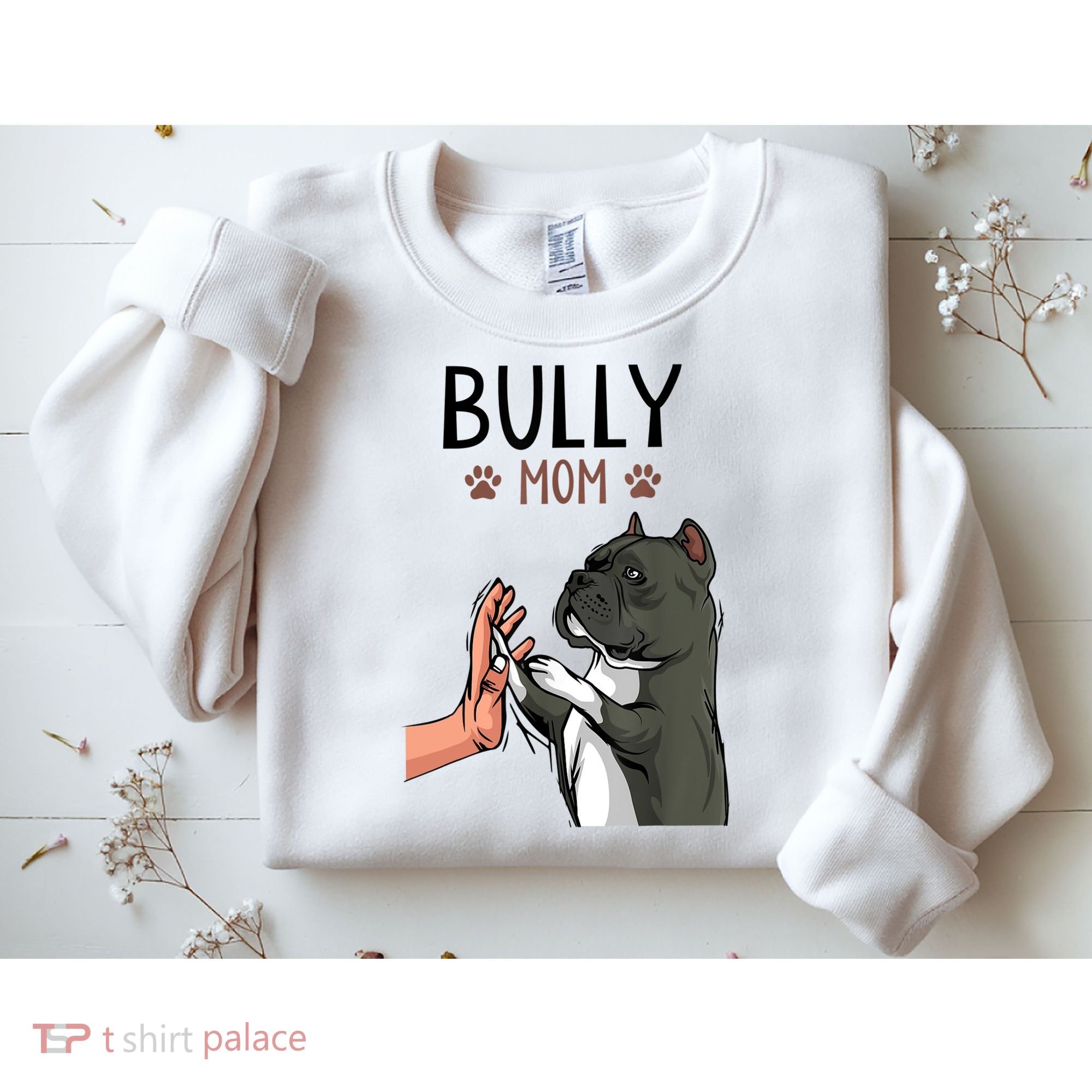 American Bully Mom Cute Dog Mama Funny Women TShirt Sweatshirt