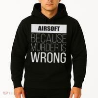 Airsoft Because Murder Is Wrong Funny Hoodie thumb 2