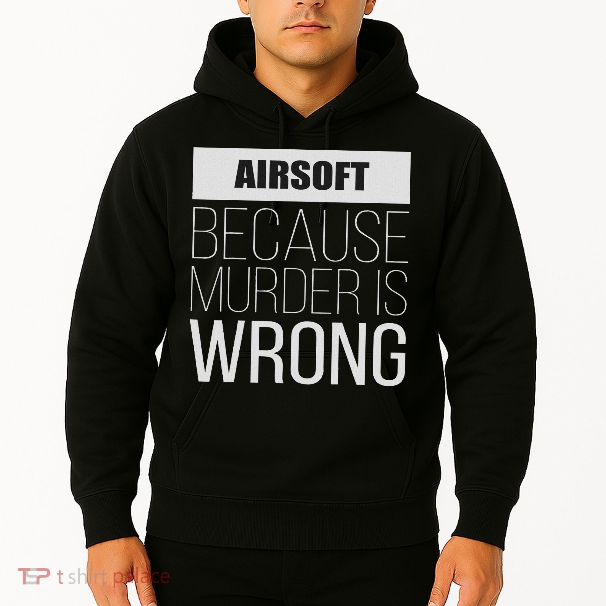 Airsoft Because Murder Is Wrong Funny Hoodie