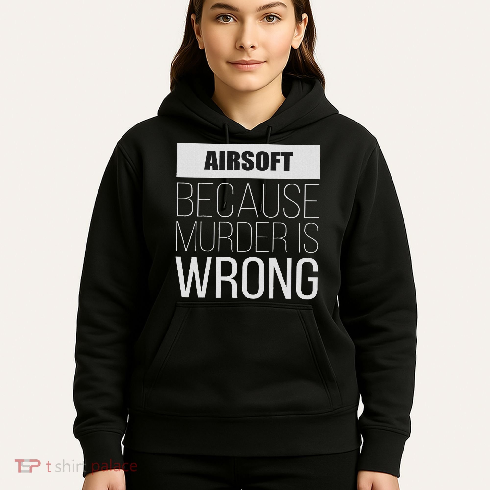 Airsoft Because Murder Is Wrong Funny Hoodie
