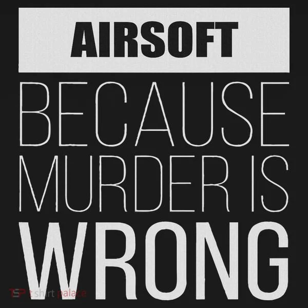 Airsoft Because Murder Is Wrong Funny Polo