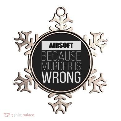 Airsoft Because Murder Is Wrong Funny Ornament