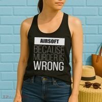 Airsoft Because Murder Is Wrong Funny Women's Tank Top thumb 2