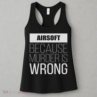 Airsoft Because Murder Is Wrong Funny Women's Tank Top thumb 3