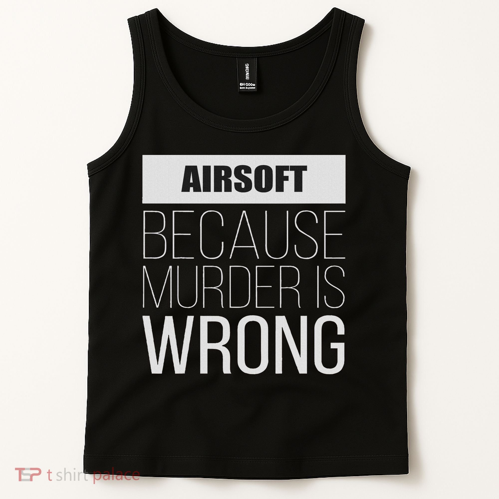 Airsoft Because Murder Is Wrong Funny Tank Top