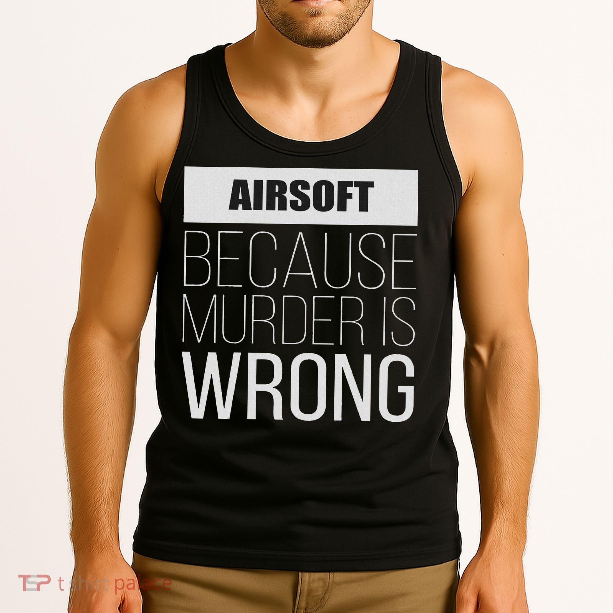 Airsoft Because Murder Is Wrong Funny Tank Top