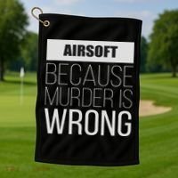 Airsoft Because Murder Is Wrong Funny Golf Towel thumb 1