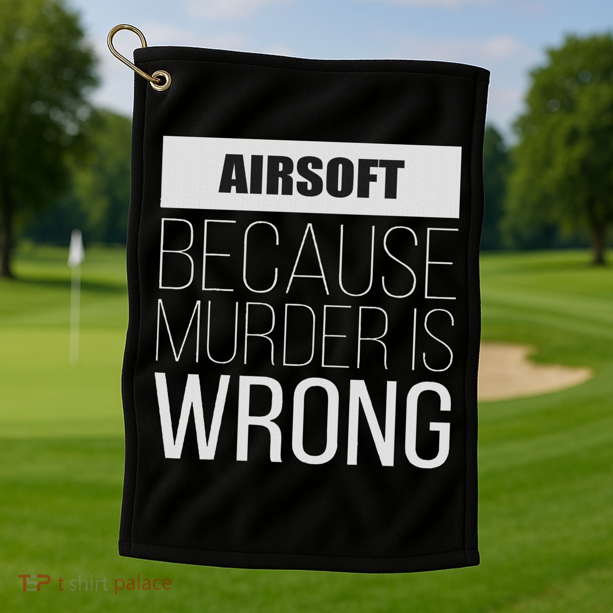 Airsoft Because Murder Is Wrong Funny Golf Towel