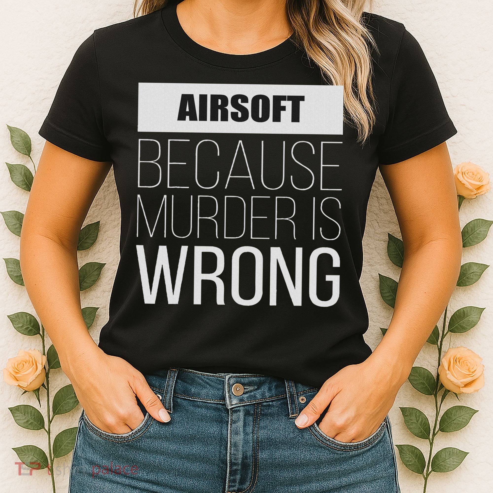 Airsoft Because Murder Is Wrong Funny Women's T-Shirt