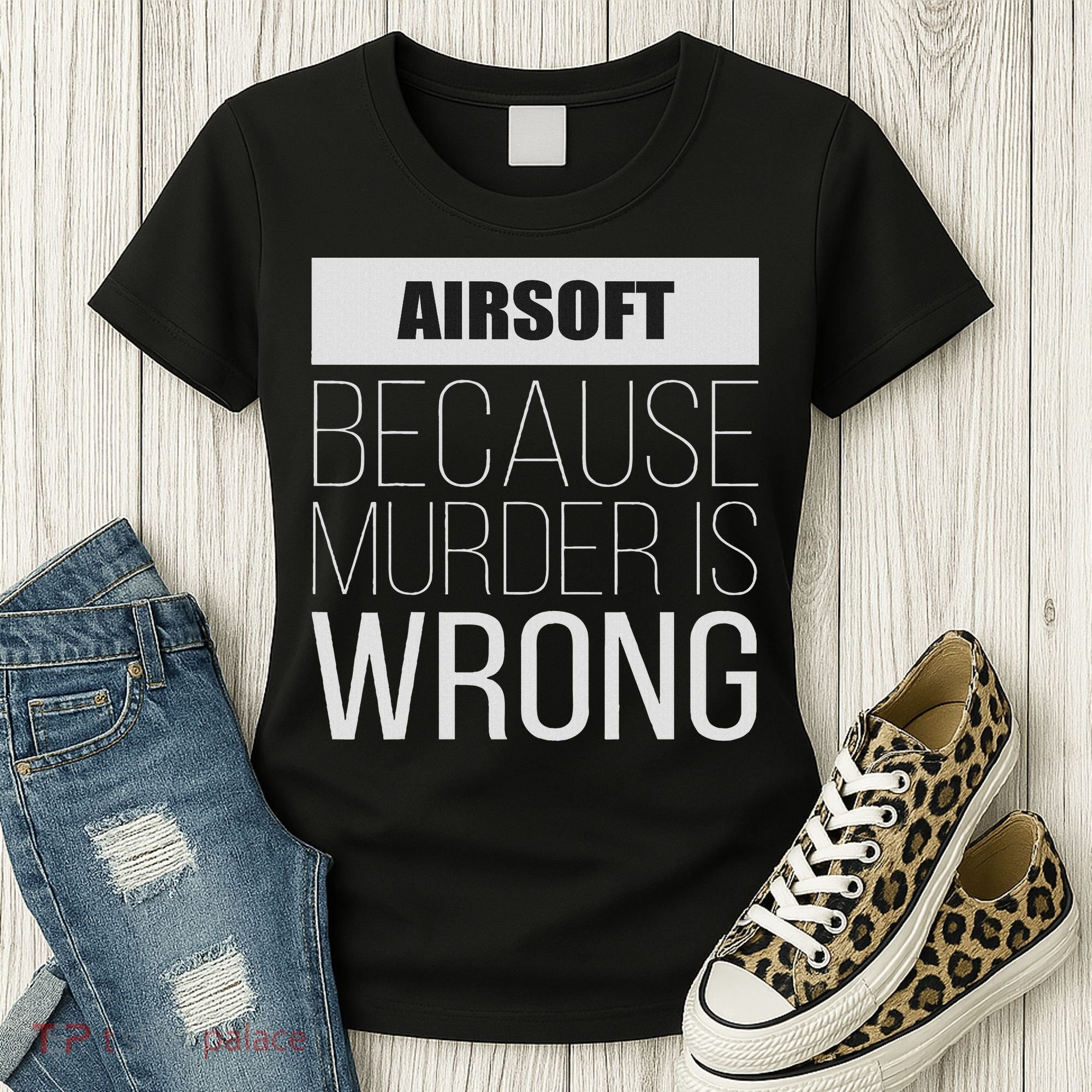 Airsoft Because Murder Is Wrong Funny Women's T-Shirt