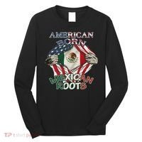 American Born Mexican Roots Flag Proud Usa Love Mexico Long Sleeve Shirt thumb 0